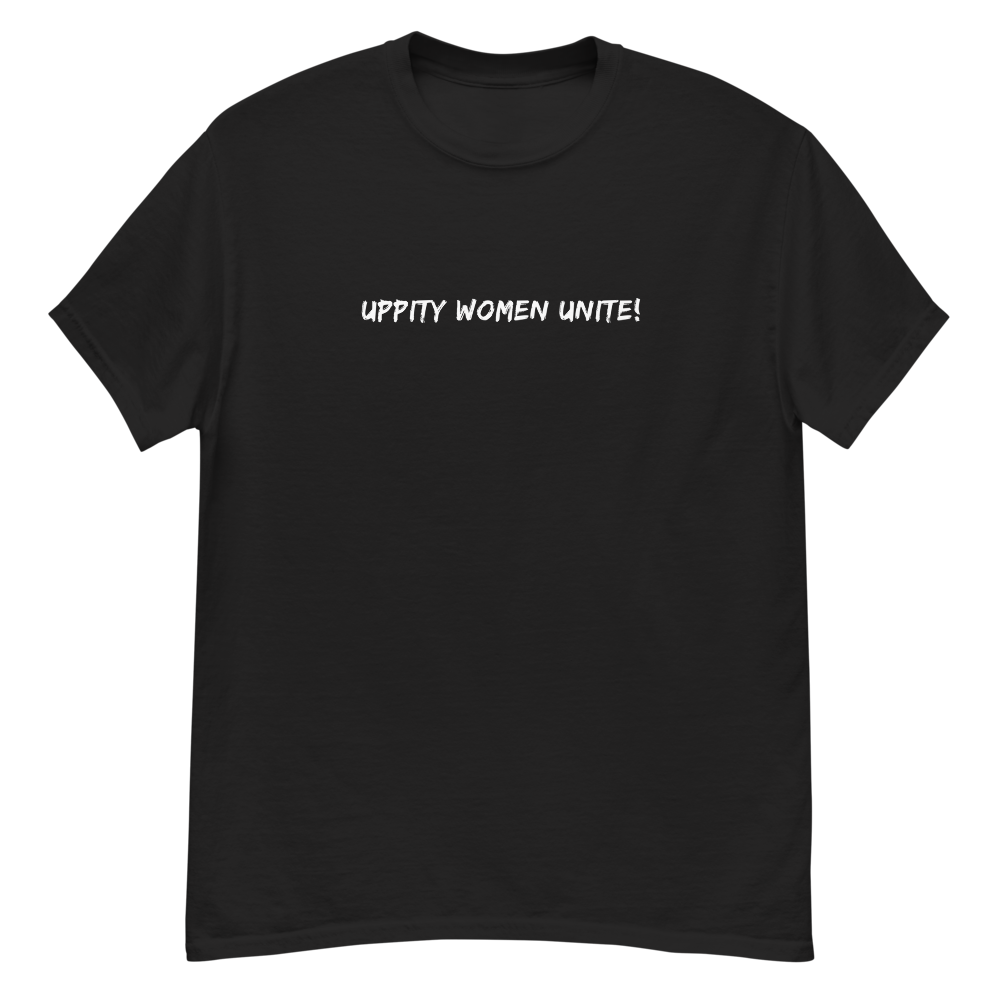 "Uppity Women Unite" printed on a black unisex classic tee laying on a flat surface