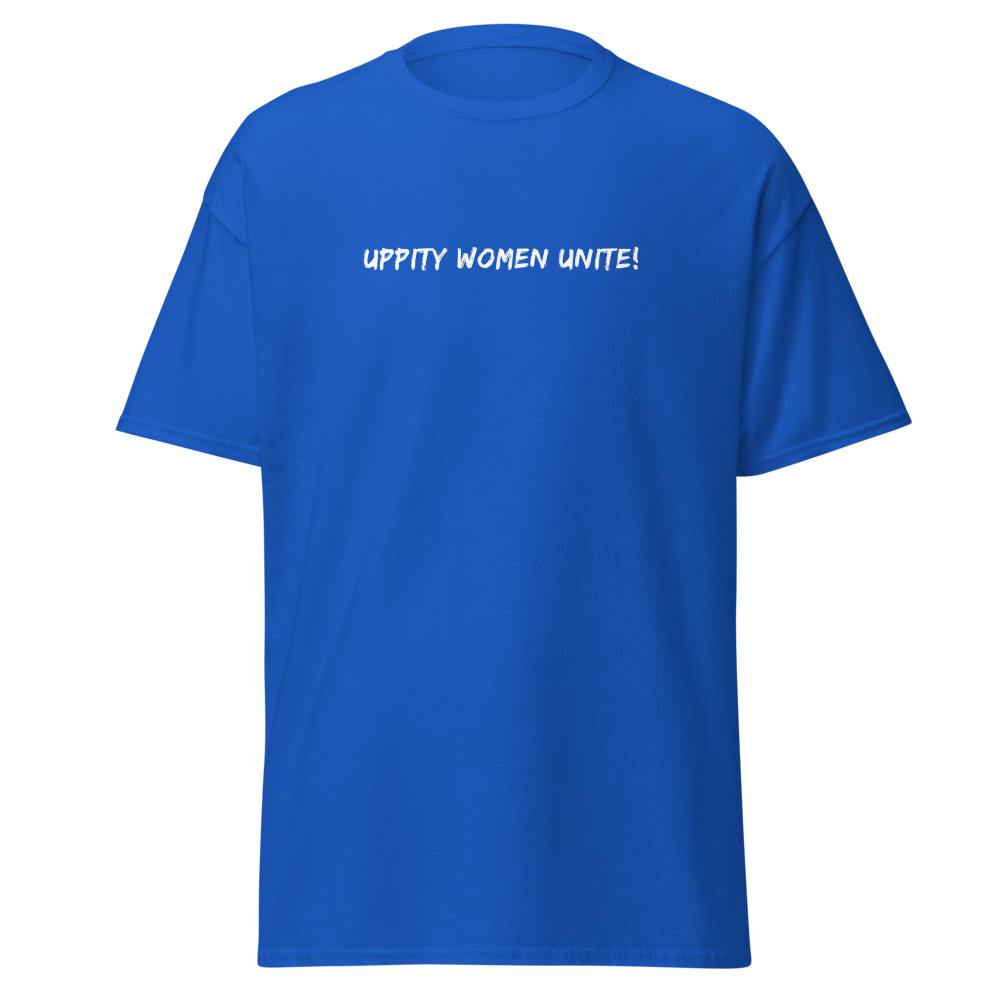 "Uppity Women Unite" printed on a royal on an invisible body