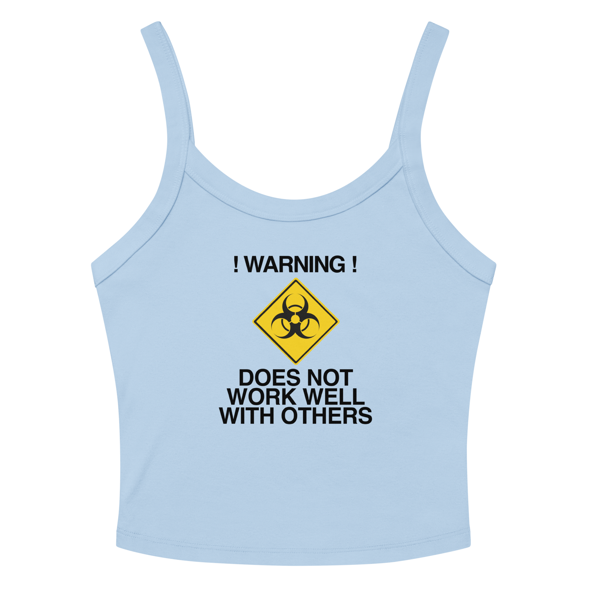 "!Warning! Does Not Work Well With Others" printed on a solid baby blue blend women's micro-rib tanktop laying on a flat surface amongst sunglasses and shorts