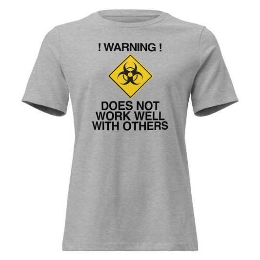 "!Warning! Does Not Work Well With Others" printed on a athletic heather on an invisible / simulated body