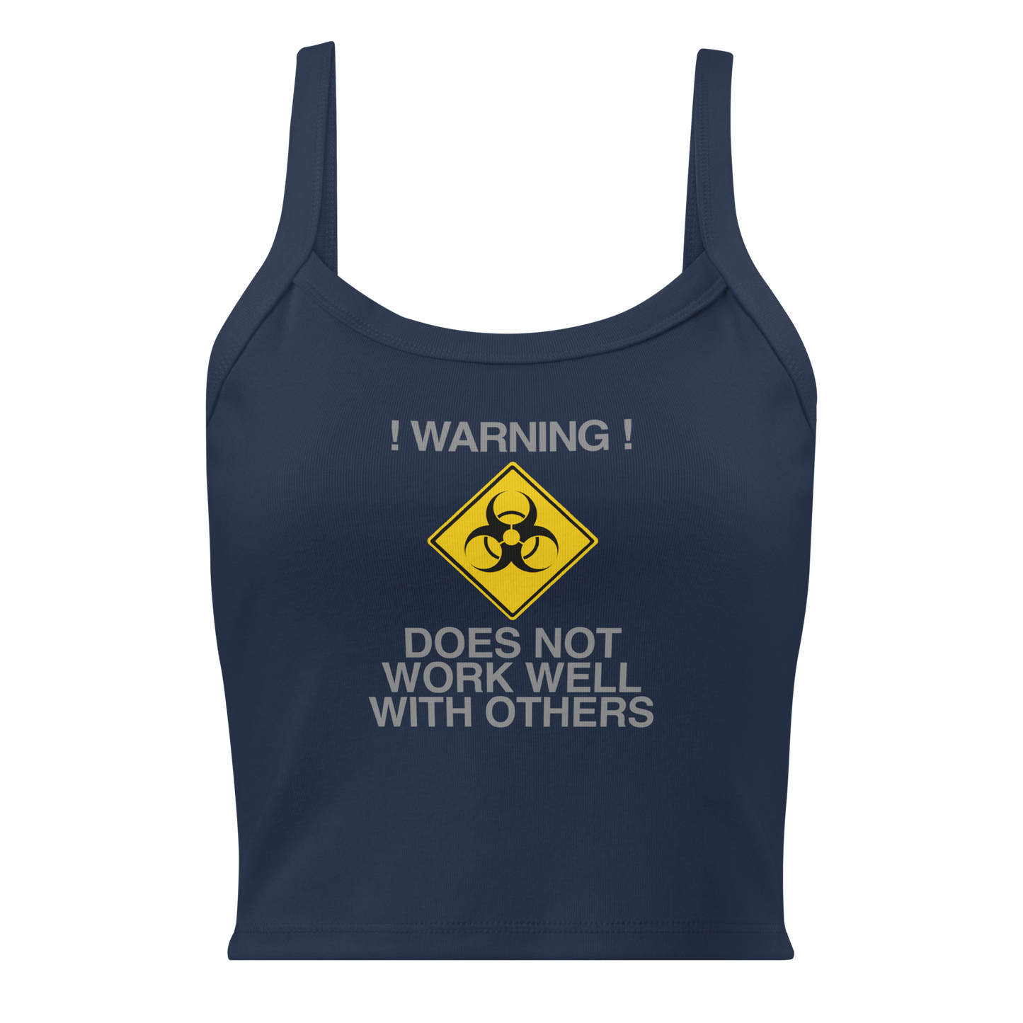 "!Warning! Does Not Work Well With Others" printed on a solid navy blend women's micro-rib tanktop laying on a flat surface