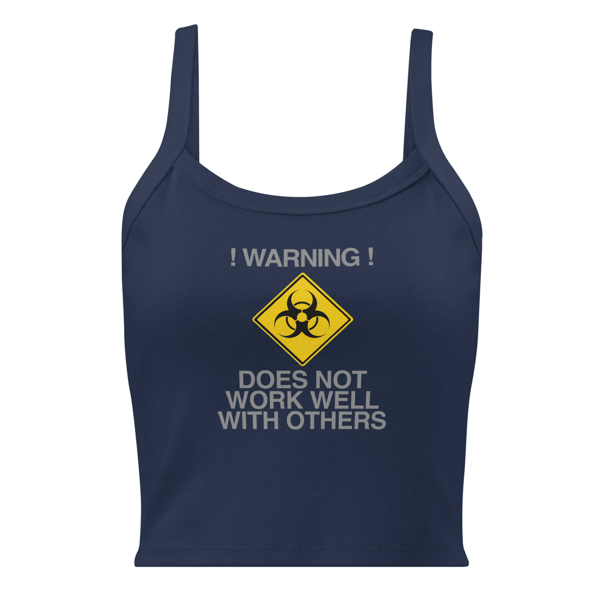 "!Warning! Does Not Work Well With Others" printed on a solid navy blend women's micro-rib tanktop laying on a flat surface