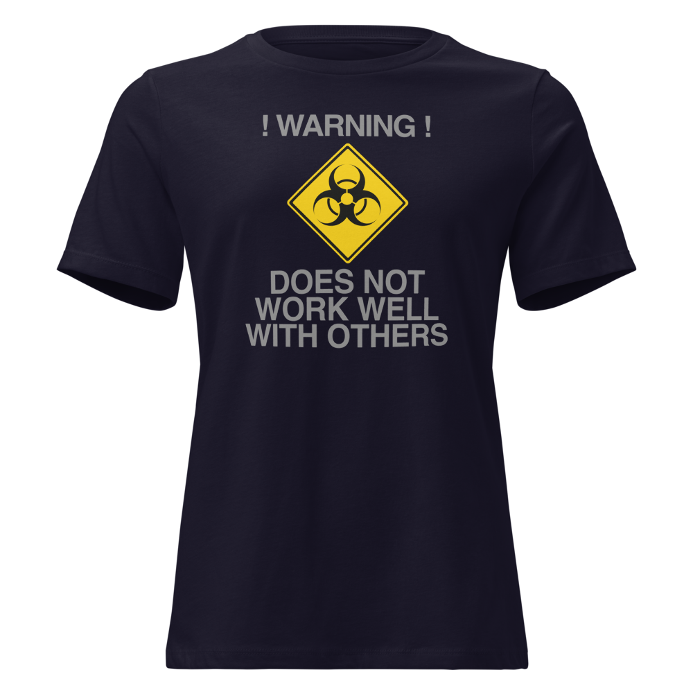 "!Warning! Does Not Work Well With Others" printed on a navy on an invisible / simulated body