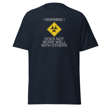 "!Warning! Does Not Work Well With Others" printed on a navy on an invisible body