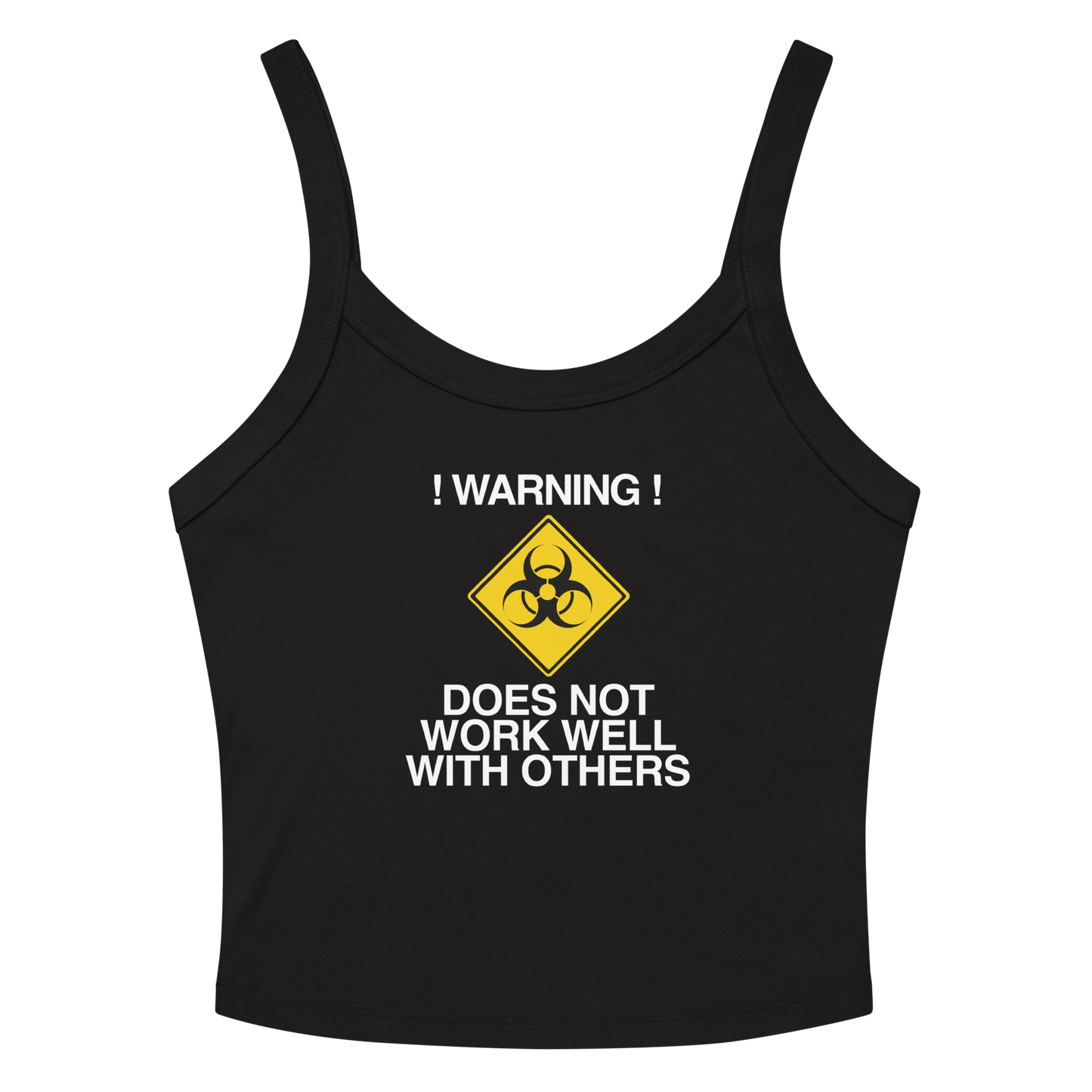 "!Warning! Does Not Work Well With Others" printed on a solid black blend women's micro-rib tanktop laying on a flat surface amongst sunglasses and shorts