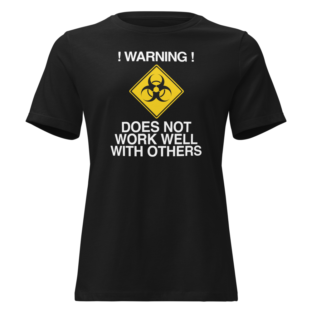 "!Warning! Does Not Work Well With Others" printed on a black on an invisible / simulated body