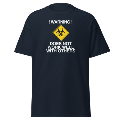 "!Warning! Does Not Work Well With Others" printed on a navy on an invisible body