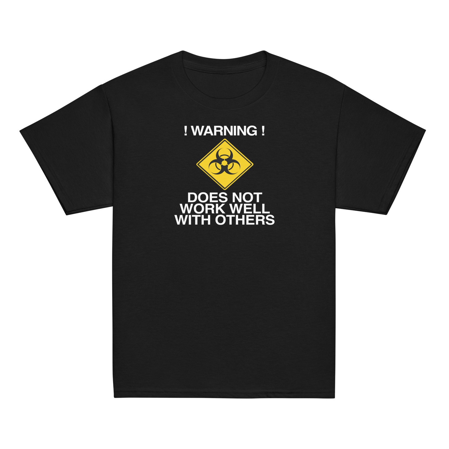 "!Warning! Does Not Work Well With Others" printed on a black youth classic tee laying on a flat surface