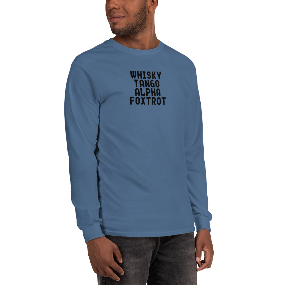 "Whisky Tango Alpha Foxtrot" printed on a indigo blue men's long sleeve shirt worn by a male