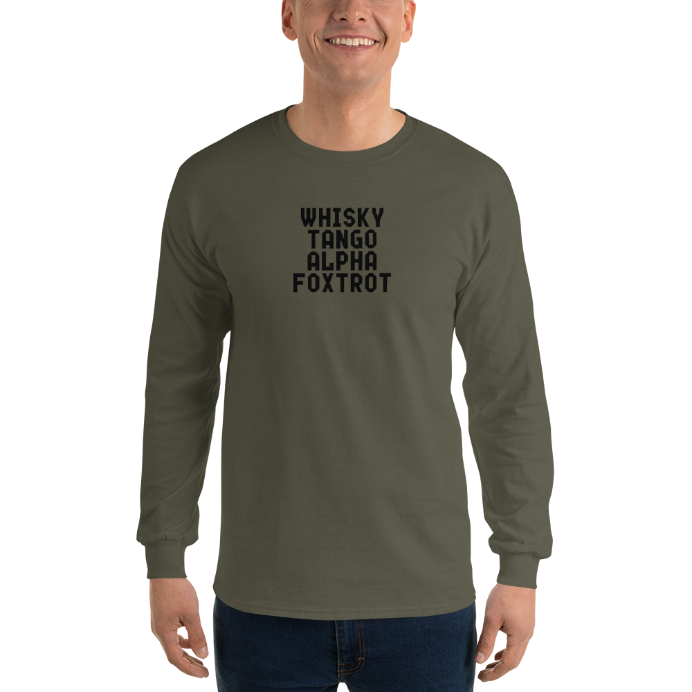 "Whisky Tango Alpha Foxtrot" printed on a military green men's long sleeve shirt worn by a male