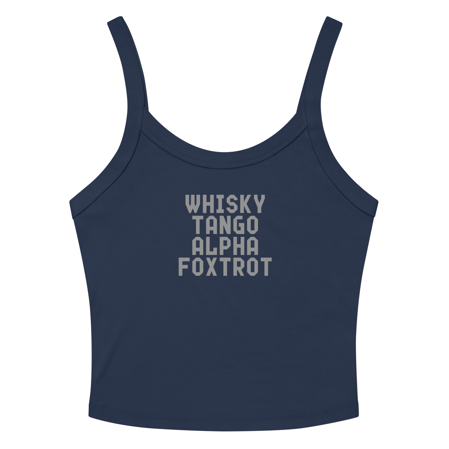 "Whisky Tango Alpha Foxtrot" printed on a solid navy blend tbd