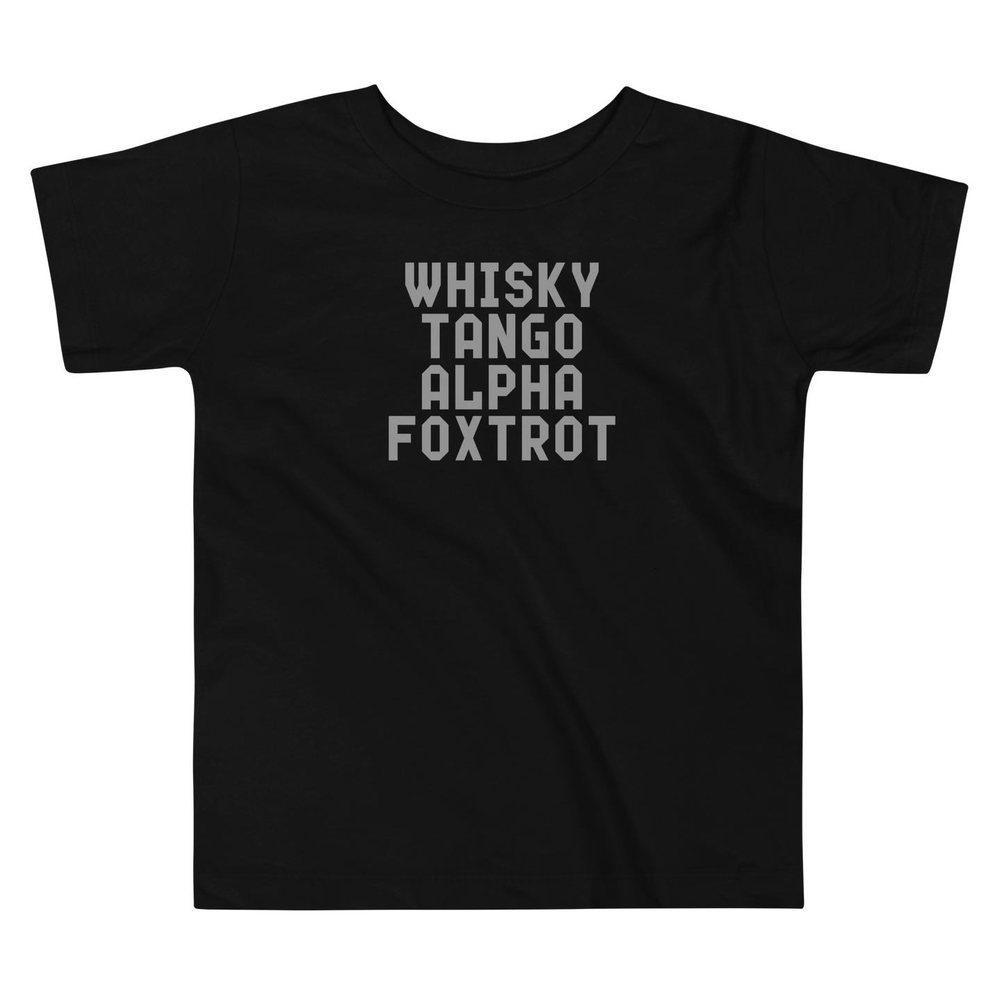"Whisky Tango Alpha Foxtrot" printed on a black toddler short sleeve tee laying on a flat surface