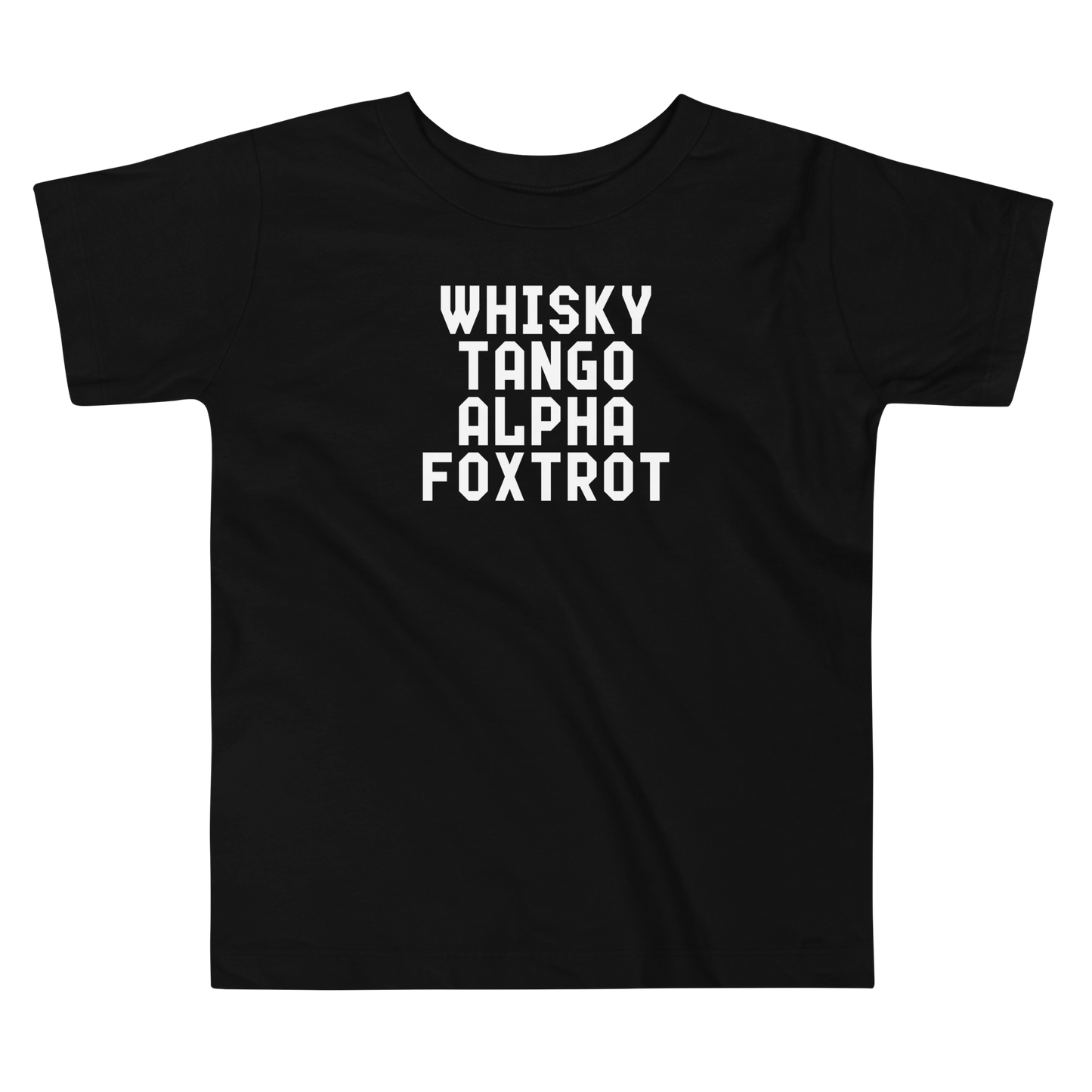 "Whisky Tango Alpha Foxtrot" printed on a black toddler short sleeve tee laying on a flat surface