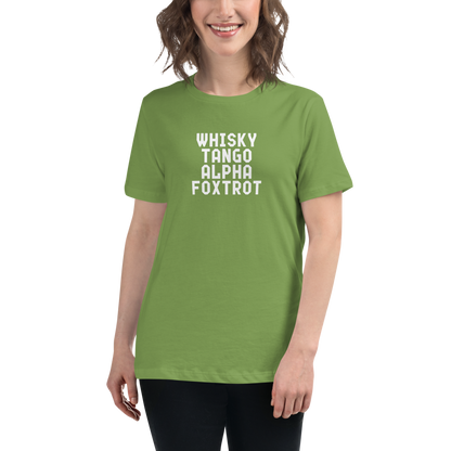 "Whisky Tango Alpha Foxtrot" printed on a leaf women's relaxed t-shirt worn by a female