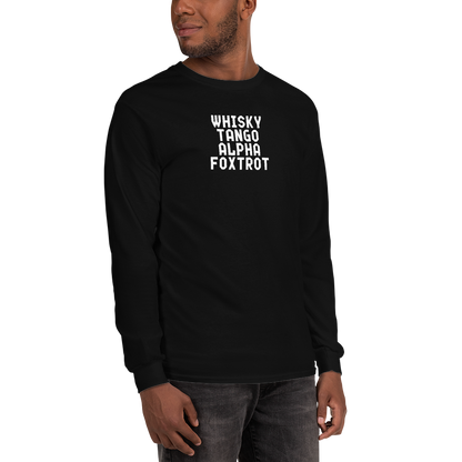 "Whisky Tango Alpha Foxtrot" printed on a black men's long sleeve shirt worn by a male