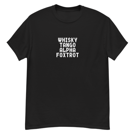 "Whisky Tango Alpha Foxtrot" printed on a black unisex classic tee laying on a flat surface