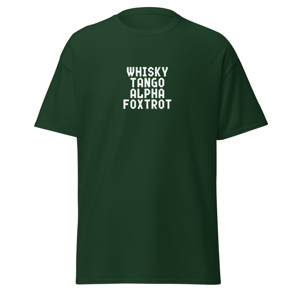 "Whisky Tango Alpha Foxtrot" printed on a forest green on an invisible body