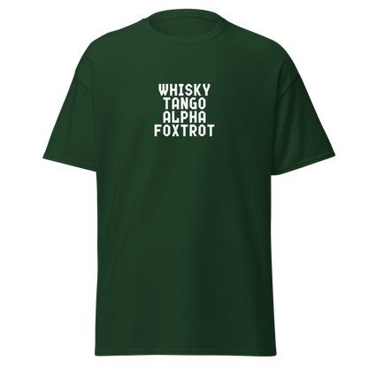 "Whisky Tango Alpha Foxtrot" printed on a forest green on an invisible body