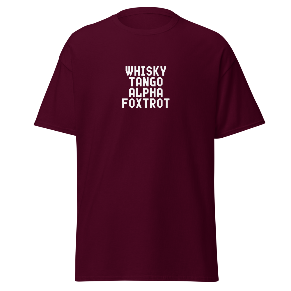 "Whisky Tango Alpha Foxtrot" printed on a maroon on an invisible body
