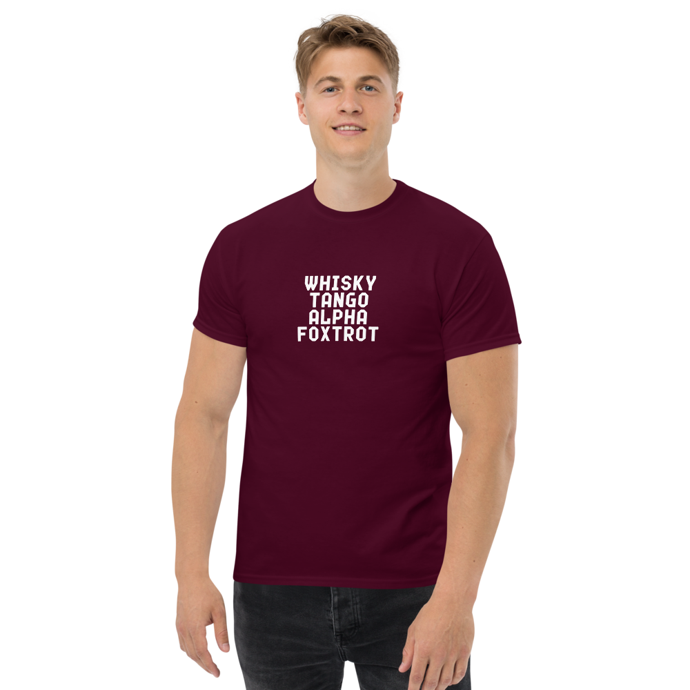 "Whisky Tango Alpha Foxtrot" printed on a maroon unisex classic tee worn by a male