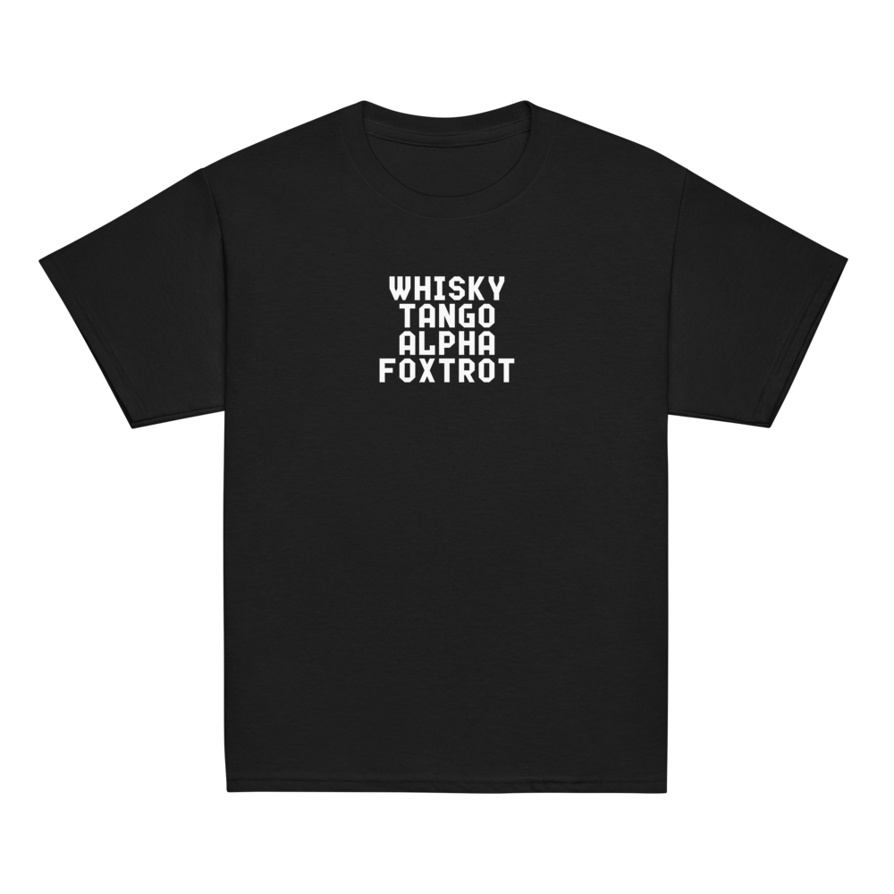 "Whisky Tango Alpha Foxtrot" printed on a black youth classic tee laying on a flat surface