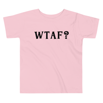 "WTAF?" printed on a pink toddler short sleeve tee laying on a flat surface