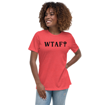 "WTAF?" printed on a heather red women's relaxed t-shirt worn by a female