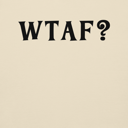 "WTAF?" printed on a bone background