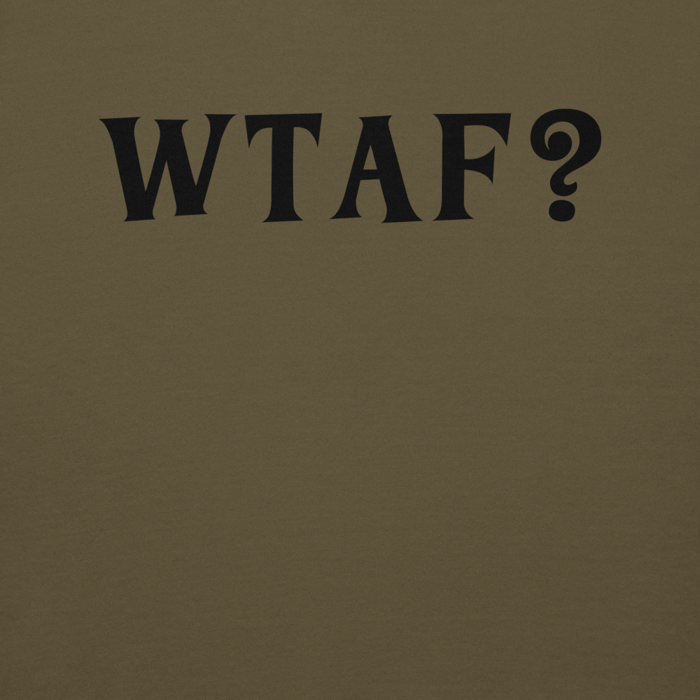 "WTAF?" printed on a military green background