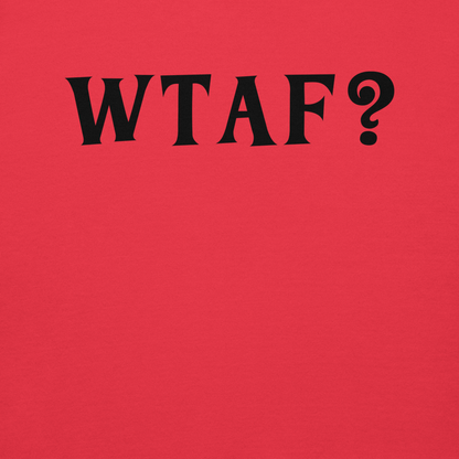 "WTAF?" printed on a team red background