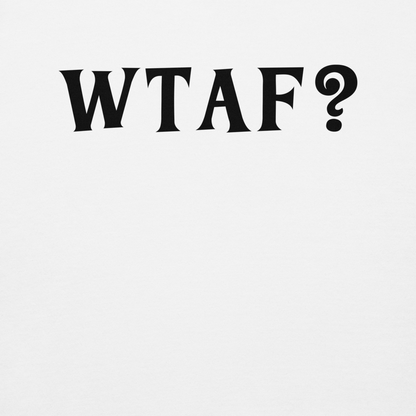 "WTAF?" printed on a white background