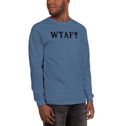"WTAF?" printed on a indigo blue men's long sleeve shirt worn by a male