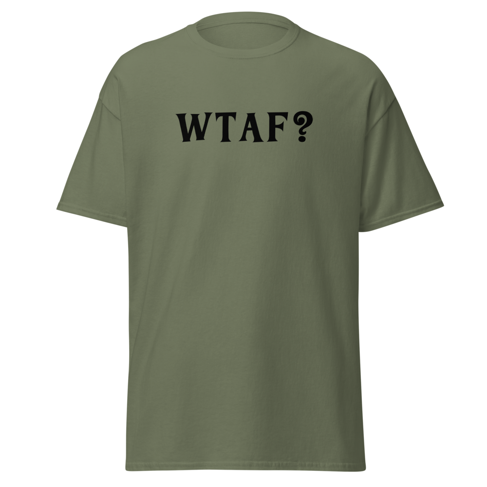 "WTAF?" printed on a military green on an invisible body