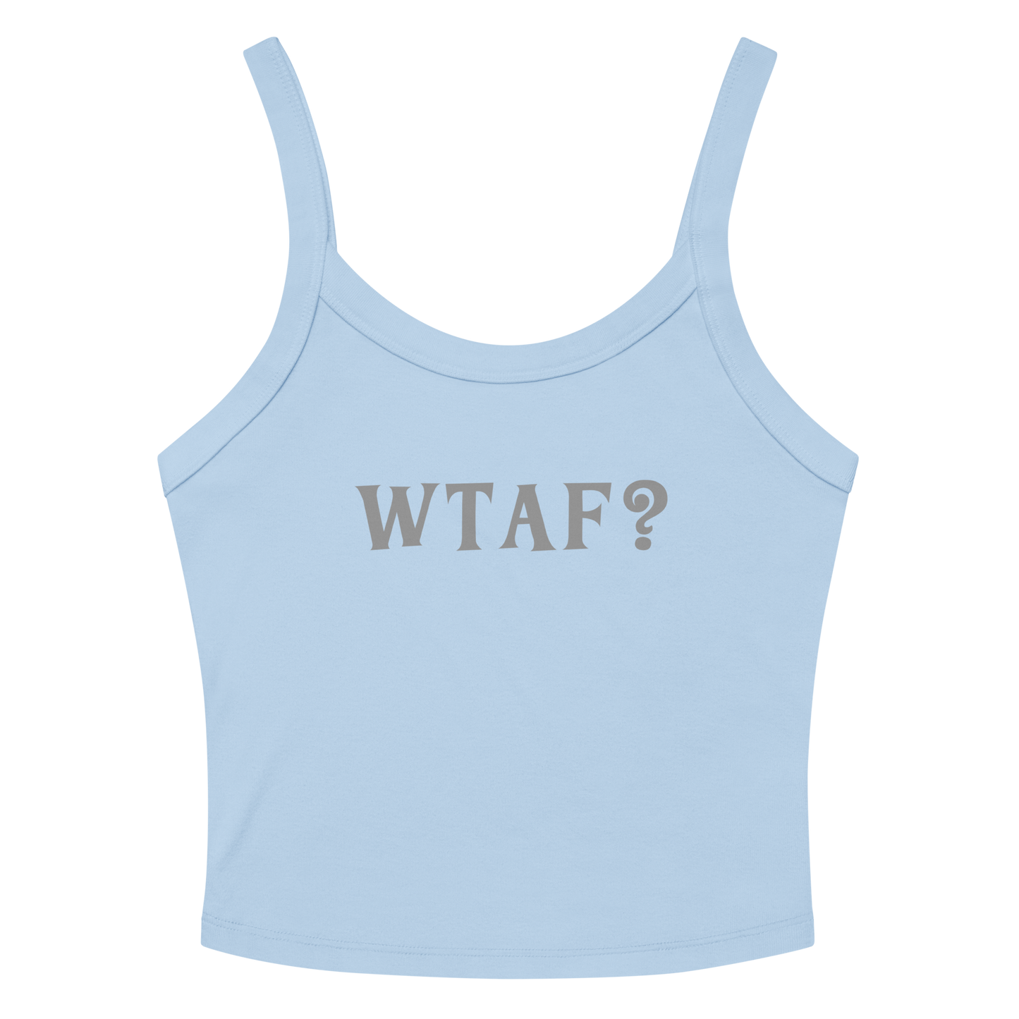 "WTAF?" printed on a solid baby blue blend women's micro-rib tanktop laying on a flat surface amongst sunglasses and shorts