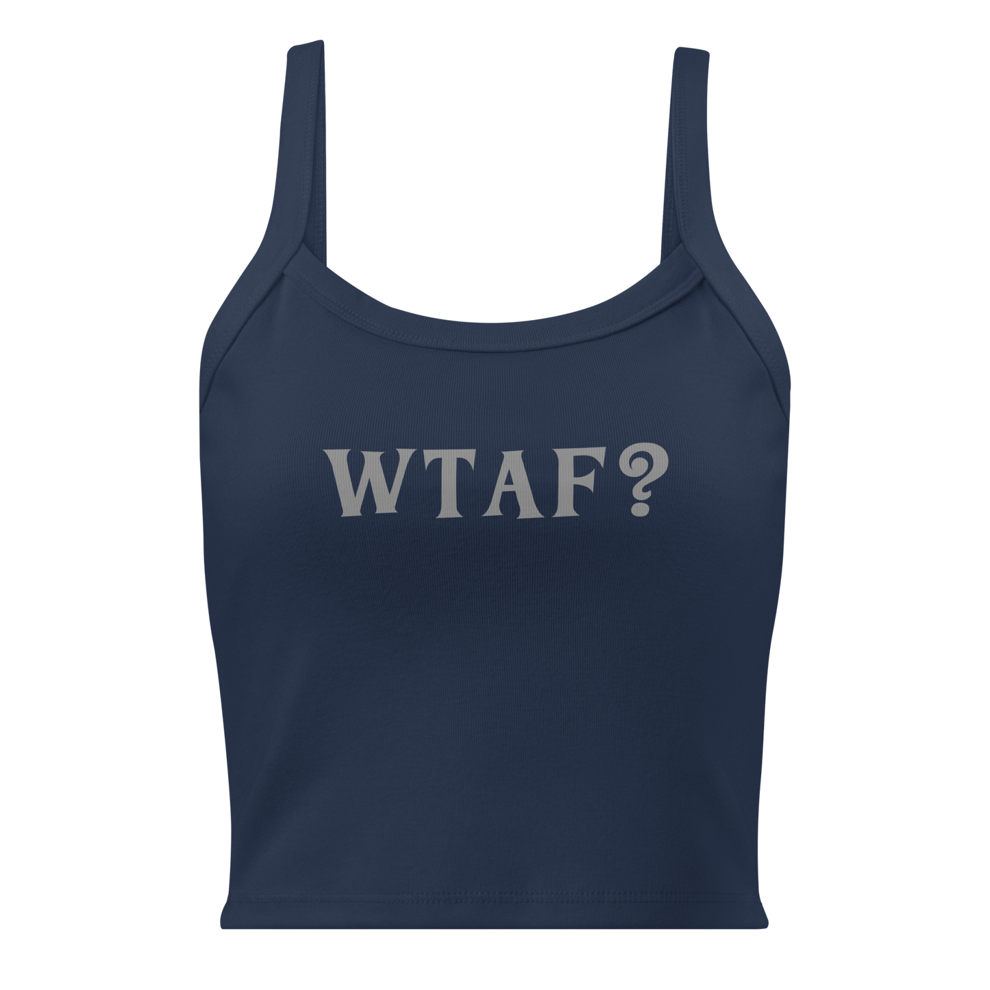 "WTAF?" printed on a solid navy blend women's micro-rib tanktop laying on a flat surface