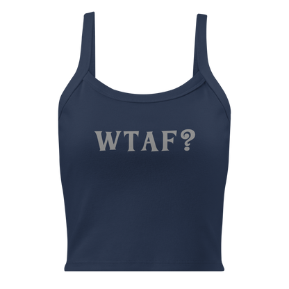 "WTAF?" printed on a solid navy blend women's micro-rib tanktop laying on a flat surface