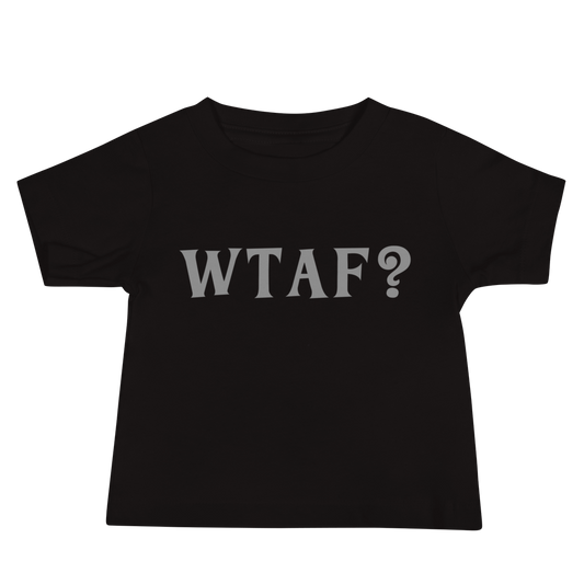 "WTAF?" printed on a black baby jersey short sleeve tee laying on a flat surface