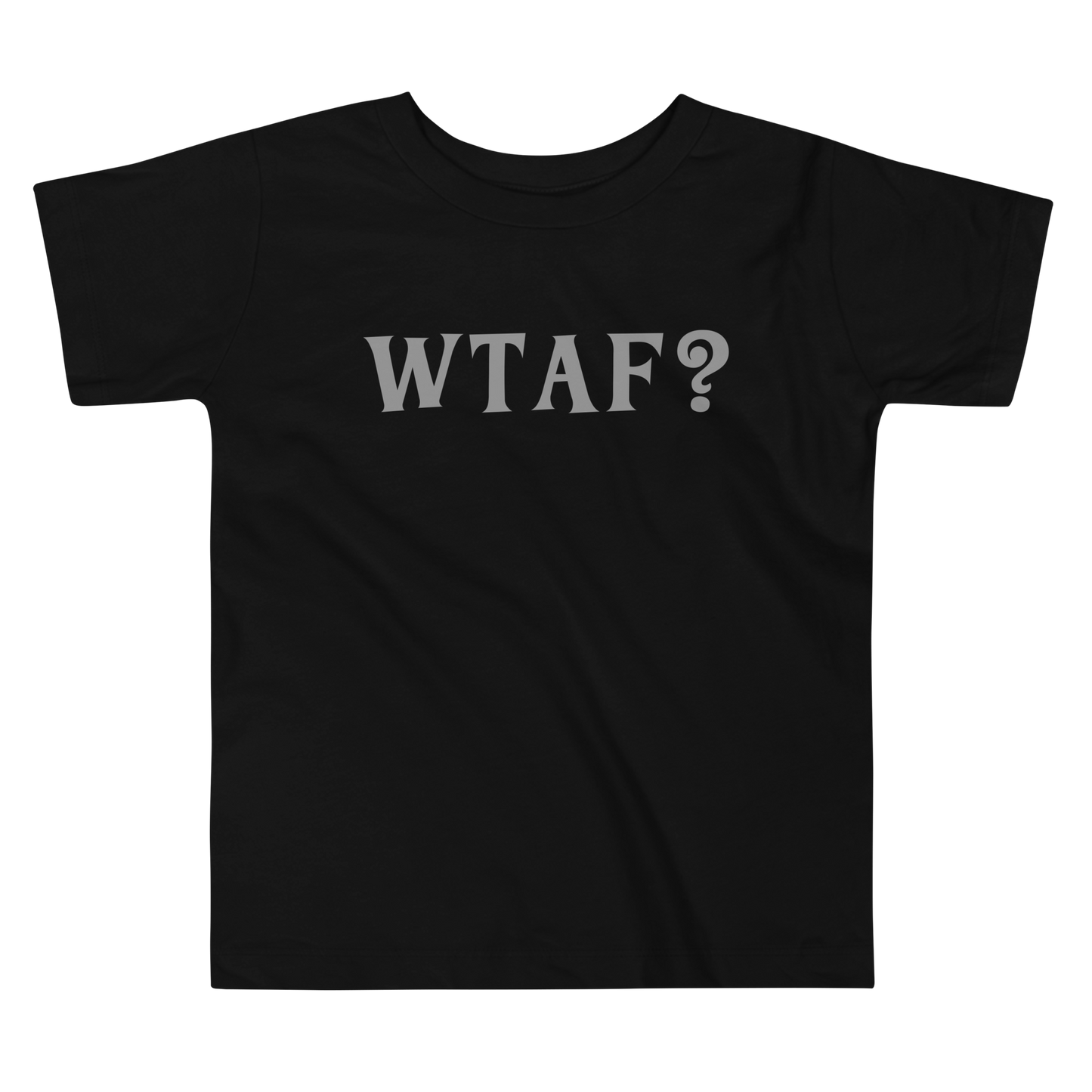 "WTAF?" printed on a black toddler short sleeve tee laying on a flat surface