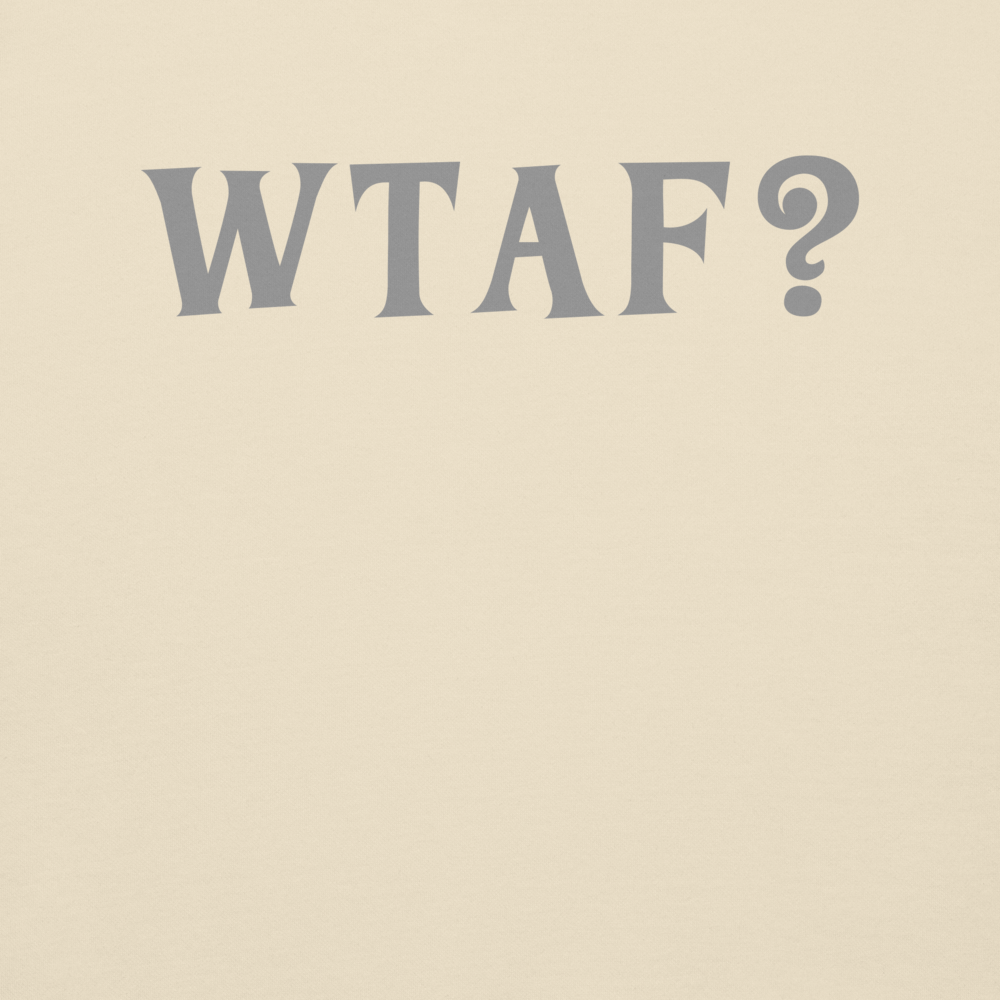 "WTAF?" printed on a bone background