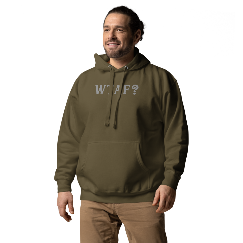 "WTAF?" printed on a military green unisex hoodie worn by a male