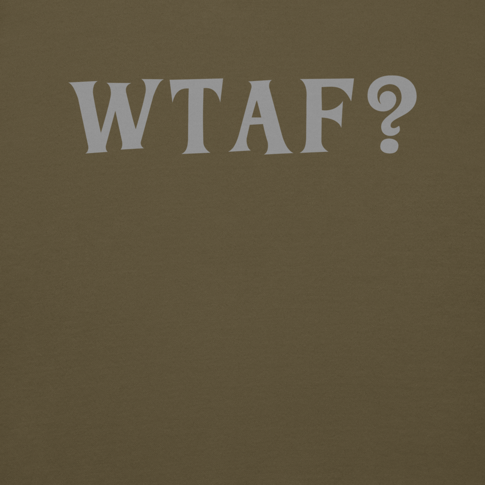 "WTAF?" printed on a military green background