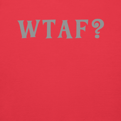 "WTAF?" printed on a team red background