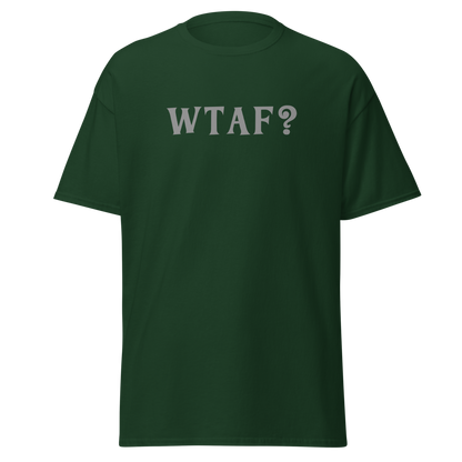 "WTAF?" printed on a forest green on an invisible body