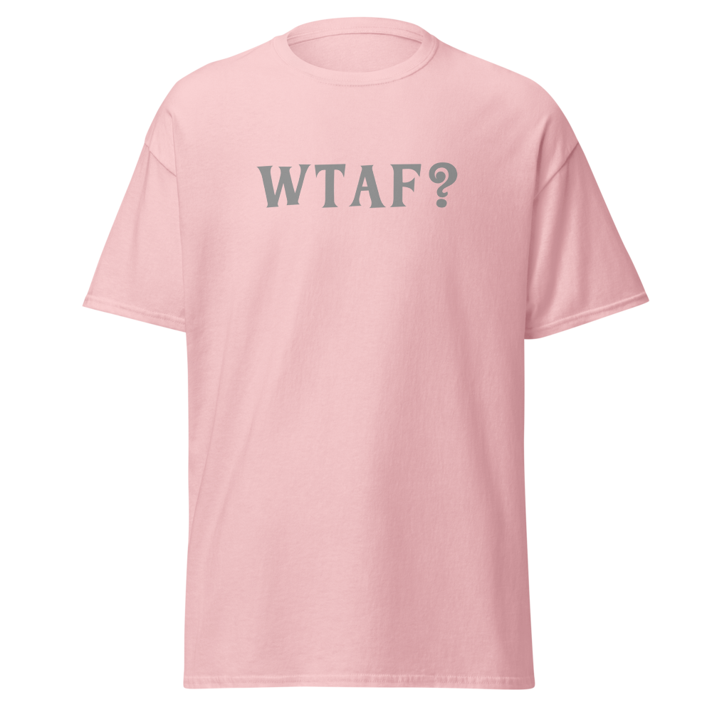 "WTAF?" printed on a light pink on an invisible body