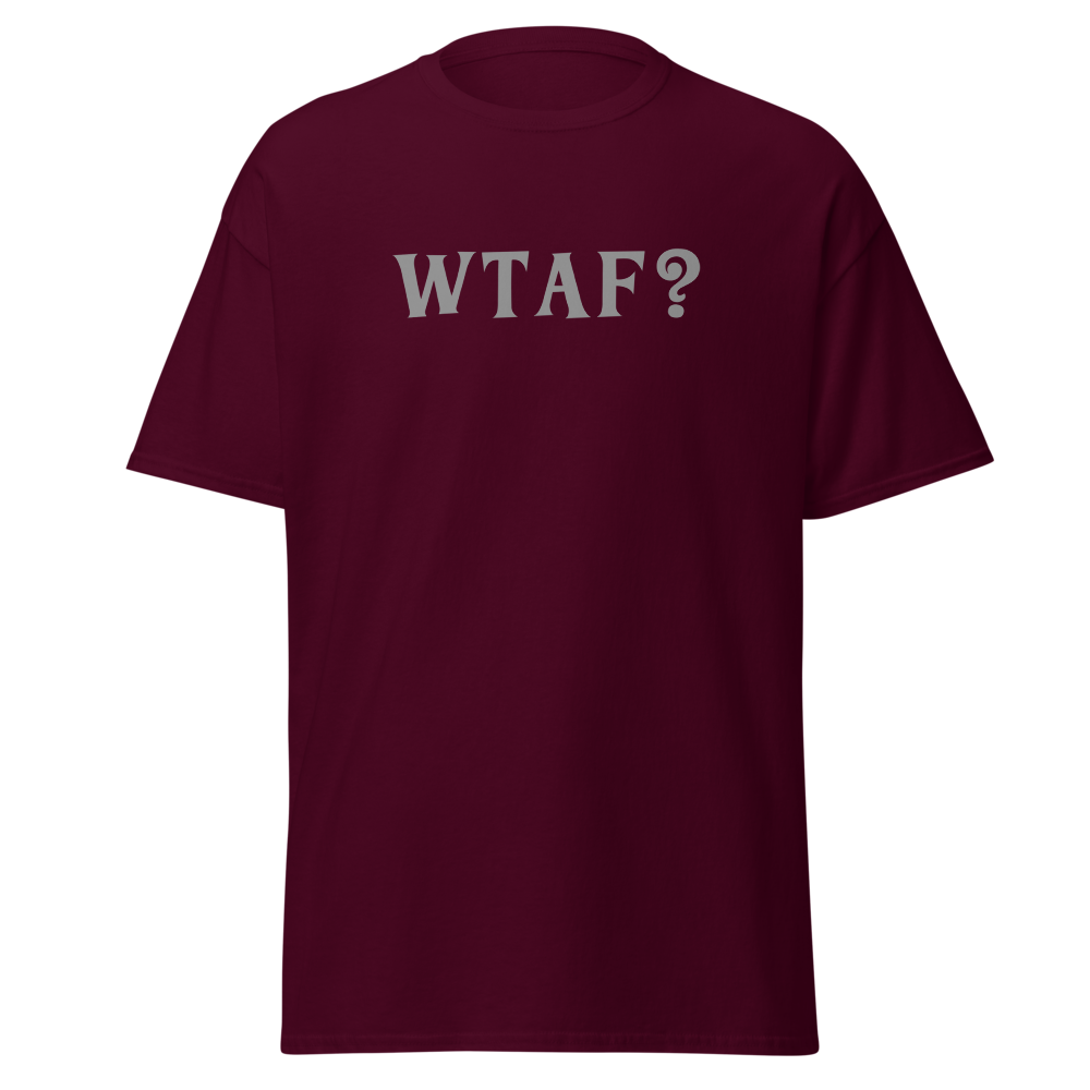 "WTAF?" printed on a maroon on an invisible body
