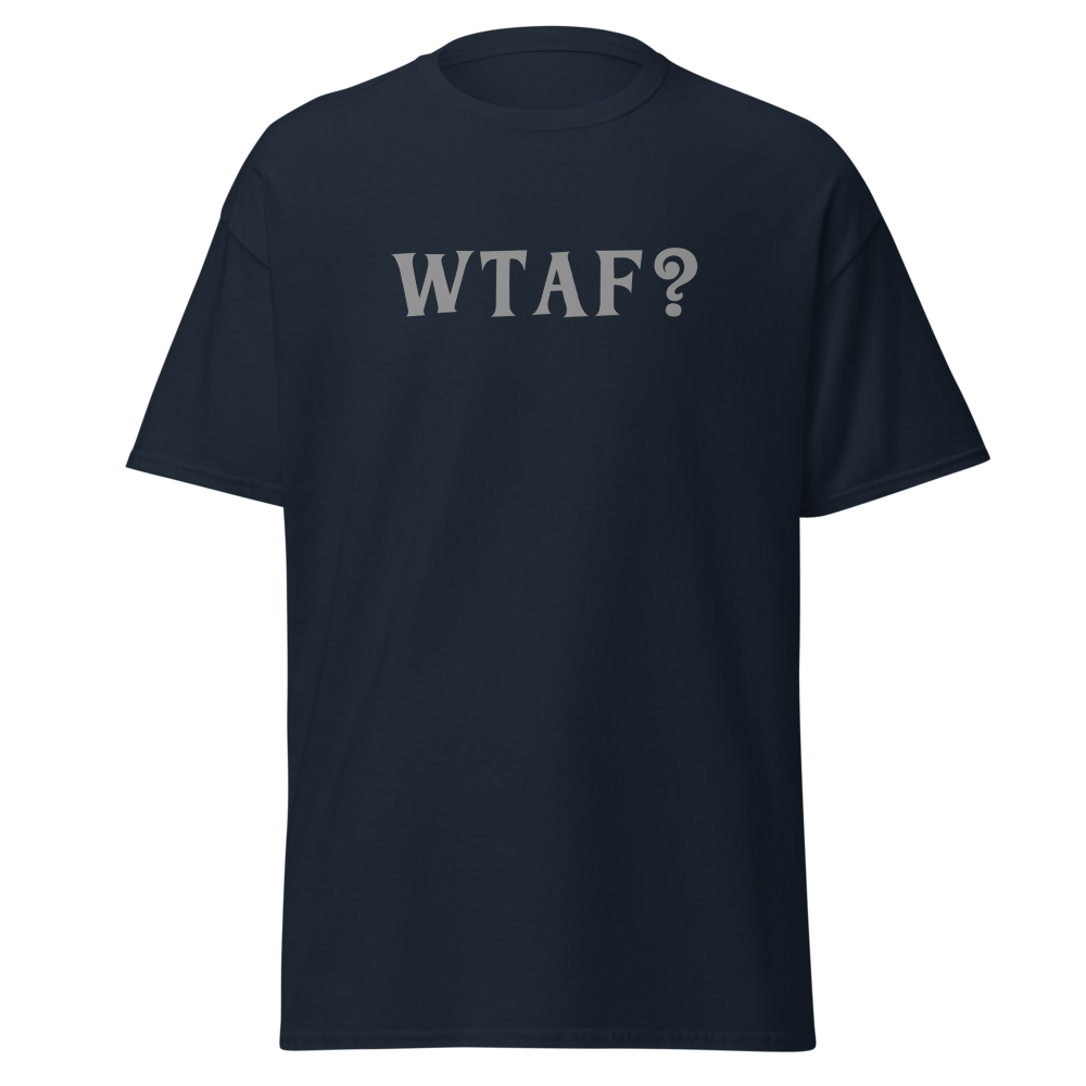"WTAF?" printed on a navy on an invisible body