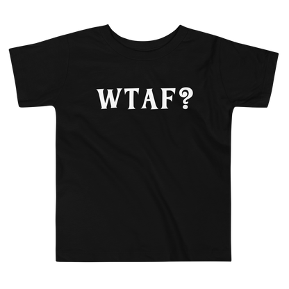 "WTAF?" printed on a black toddler short sleeve tee laying on a flat surface