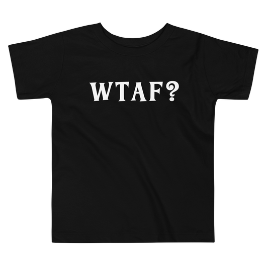 "WTAF?" printed on a black toddler short sleeve tee laying on a flat surface