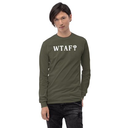 "WTAF?" printed on a military green men's long sleeve shirt worn by a male
