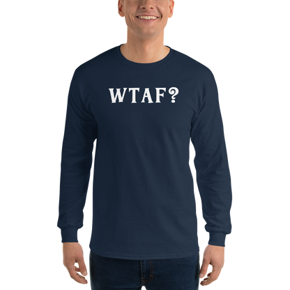 "WTAF?" printed on a navy men's long sleeve shirt worn by a male